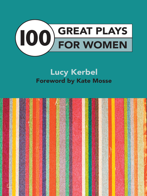 Title details for 100 Great Plays for Women by Lucy Kerbel - Available